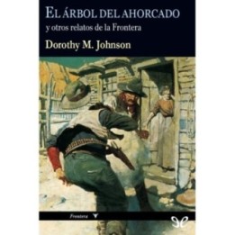 El árbol del ahorcado y otros relatos de la Frontera