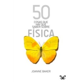 50 cosas que hay que saber sobre física