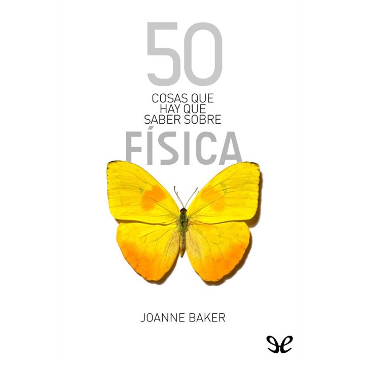 50 cosas que hay que saber sobre física