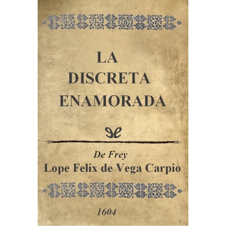 La discreta enamorada