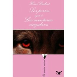 Los perros seguido de Las aventuras singulares