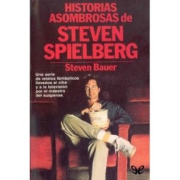 Historias asombrosas de Steven Spielberg