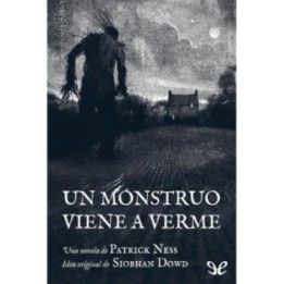 Un monstruo viene a verme (Ed. Ilustrada)