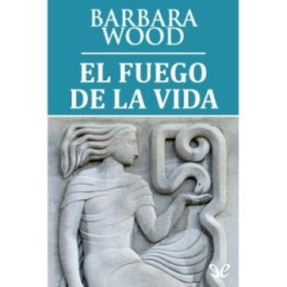 El fuego de la vida