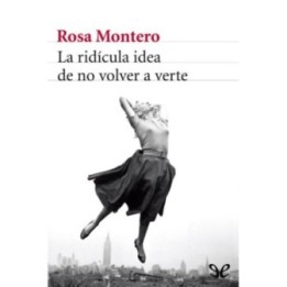 La ridícula idea de no volver a verte