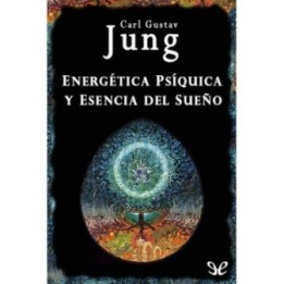 Energética psíquica y esencia del sueño