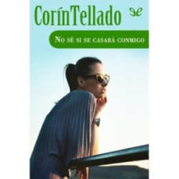 No sé si se casará conmigo