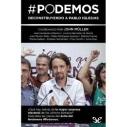 Podemos - Deconstruyendo a Pablo Iglesias