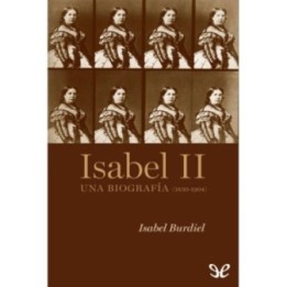 Isabel II. Una biografía (1830-1904)