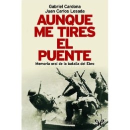 Aunque me tires el puente