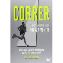 Correr. Entrenamiento de la fuerza mental
